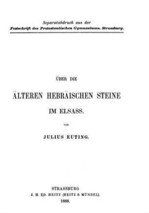 Über die älteren hebräischen Steine im Elsass / von Julius Euting