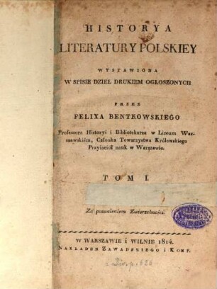 Historya literatury polskiey : wystawiona w spisie dzieł drukiem ogłoszonych. 1