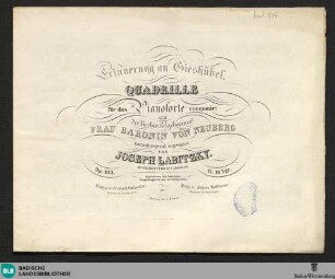 Erinnerung an Gieshübel : Quadrille für das Pianoforte componirt; op. 103