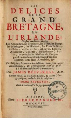 Les délices de la Grand' Bretagne et de l'Irlande : où sont exactement décrites les antiquitez, les provinces, les villes, les bourgs ..., 3