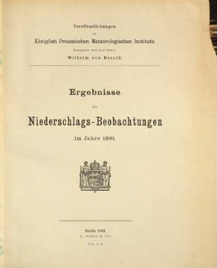 Ergebnisse der Niederschlags-Beobachtungen : im Jahre .... 1891 (1893)