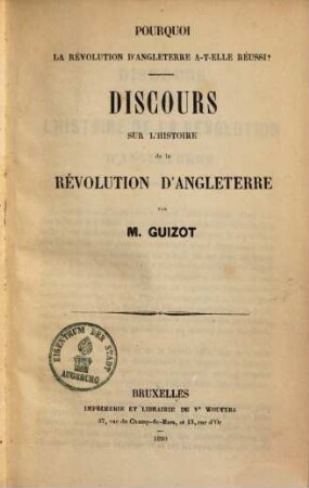 Pourquoi la révolution d'Angleterre a-t-elle réussi? : Discours sur l'histoire de la révolution d'Angleterre