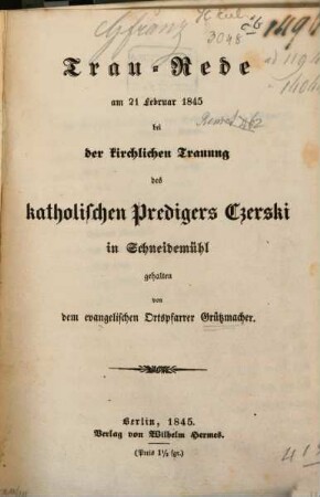 Trau-Rede am 21. Februar 1845 bei der kirchlichen Trauung des katholischen Predigers Czerski in Schneidemühl