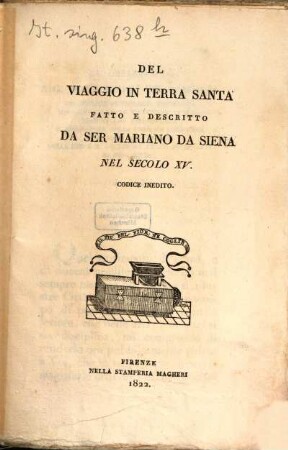 Del viaggio in terra santa : fatto e descritto nel secolo XV ; Codice inedito