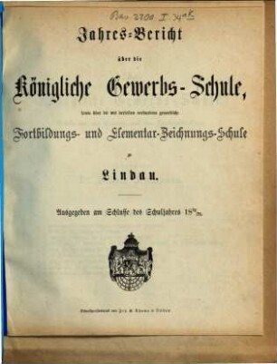 Jahresbericht der Königlichen Gewerbs- und Handelsschule sowie der mit derselben verbundenen Gewerblichen Fortbildungsschule und Elementar-Zeichnungsschule zu Lindau : für das Schuljahr ... 1871/72