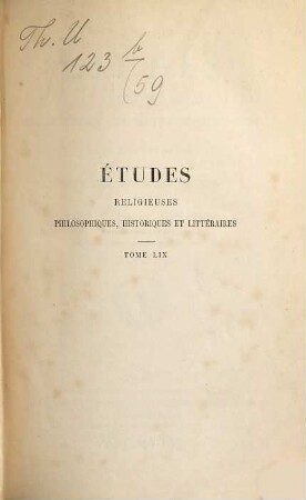 Etudes religieuses, philosophiques, historiques et littéraires, 59 = A. 30. 1893