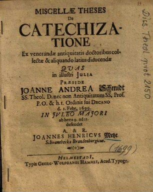 Miscellae Theses De Catechizatione : Ex venerandae antiquitatis doctoribus collectae & aliquando latius diducendae