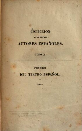 Tesoro del teatro español : desde su orígen (año de 1356) hasta nuestros días, 1. Orígenes del teatro español : piezas dramáticas anteriores á Lope de Vega
