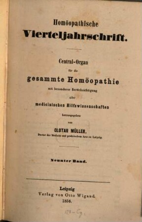Homöopathische Vierteljahrschrift : Central-Organ für die gesammte Homöopathie mit besonderer Berücksichtigung aller medicinischen Hilfswissenschaften. 9. 1858