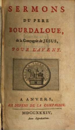 Sermons Du Pere Bourdaloue, de la Compagnie de Jesus. Pour L'Avent
