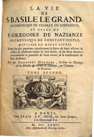 La vie de S. Basile le Grand, archevesque de Cesarée en Cappadoce, et celle de S. Gregoire de Nazianze, archevesque de Constantinople, 2