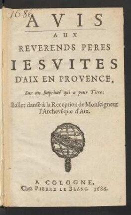 Avis Aux Reverends Peres Jesuites D'Aix En Provence, Sur un Imprimé qui a pour Titre: Ballet dansé à la Reception de Monseigneur l'Archevêque d'Aix