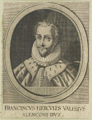 Bildnis des Franciscvs Hercvles Valesivs, Alenconii Dvx