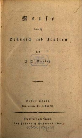 Reise durch Oestreich und Italien, 1 : Mit einem Titel-Kupfer