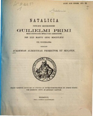Natalicia principis generosissimi ... pie celebranda indicunt Academiae Albertinae prorector et senatus. 1871