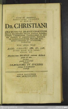 Fama Et Memoria Serenissimi Principis Ac Domini Dn. Christiani Marchionis Brandenburgensis ...
