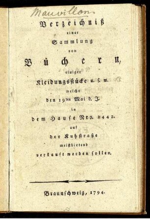 Verzeichniß einer Sammlung von Büchern, einiger Kleidungsstücke u. s. w. welche den 19ten Mai d. J. in dem Hause Nro. 2442. auf der Kuhstraße meistbietend verkauft werden sollen