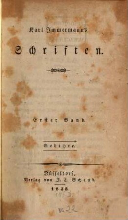 Karl Immermann's Schriften. 1, Gedichte : [in sechs Büchern, 1816 - 1833]