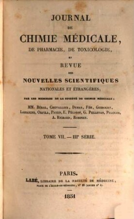 Journal de chimie médicale, de pharmacie et de toxicologie : et moniteur d'hygiène et de salubrité publique réunis. 7. 1851