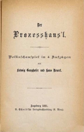 Der Prozeßhans'l : Volksschauspiel in 4 Aufzügen