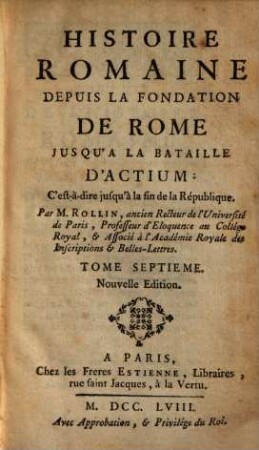 Histoire romaine depuis la fondation de Rome jusqu'a la bataille d'Actium. 7