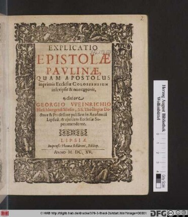 Explicatio Epistolae Paulinae, Quam Apostolus inprimis Ecclesiae Colossensium inscripsit & nuncupavit