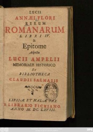 Lucii Annaei Flori Rerum Romanarum Libri IV. & Epitome