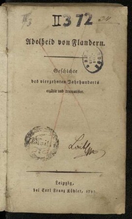 Adelheid von Flandern : Geschichte des vierzehnten Jahrhunderts erzählt und dramatisirt