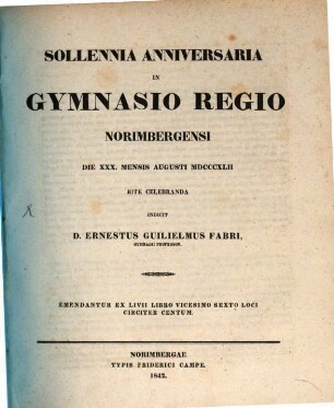 Sollemnia anniversaria in Gymnasio Regio Norimbergensi ... rite celebranda indicit. 1842