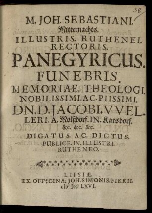 Panegyricus funebris memoriae Theologi Jacobi Welleri ... dictus