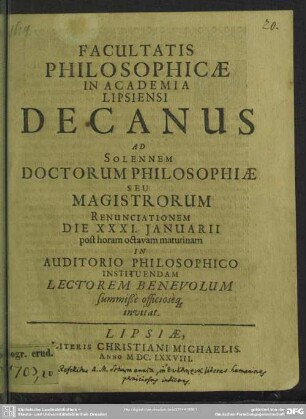 Facultatis Philosophicae In Academia Lipsiensi Decanus Ad Solennem Doctorum Philosophiae Seu Magistrorum Renunciationem Die XXXI. Januarii post horam octavam matutinam In Auditorio Philosophico Instituendam Lectorem Benevolum ... invitat : [progr. quo refellitur A. M. Schurmannia in euklygia literas humaniores perniciosas indicans]