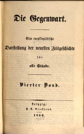 Die Gegenwart : eine encyklopädische Darstellung der neuesten Zeitgeschichte für alle Stände. 4, 4. 1850