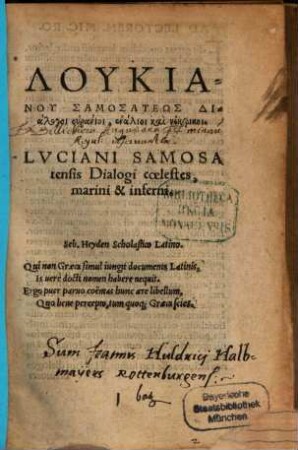 Lukianu Samosateōs Dialogoi uranioi, enalioi kai nekrikoi : = Lvciani Samosatensis Dialogi coelestes, marini & inferni