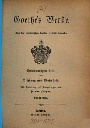 Goethe's Werke : nach den vorzüglichsten Quellen ..., 23. Dichtung und Wahrheit ; Th. 4