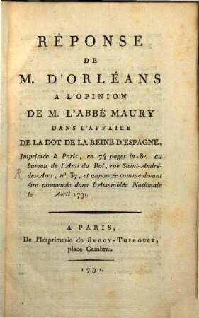 Réponse de M. d'Orléans à l'opinion de M. l'abbé Maury dans l'affaire de la dot de la reine d'Espagne