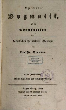 Katholische Dogmatik, oder System der katholischen speculativen Theologie, 2,1. Specielle Dogmatik, oder Construction der katholischen speculativen Theologie