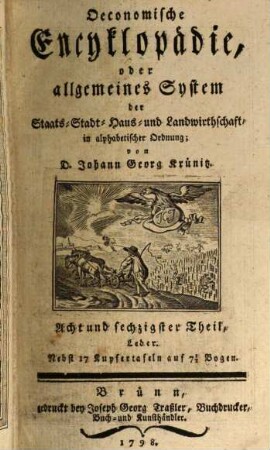 Oeconomische Encyklopädie, oder allgemeines System der Staats-, Stadt-, Haus- und Landwirthschaft : in alphabetischer Ordnung, 68. Leder : Nebst 17 Kupfertafeln auf 7 1/2 Bogen
