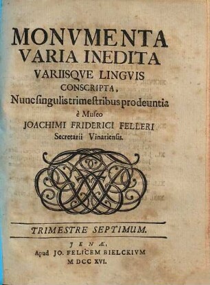 Monumenta varia inedita variisque linguis conscripta. 7. 1716
