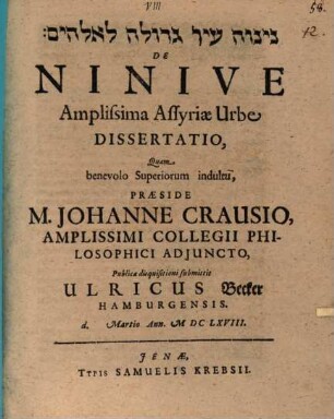 Nînwē ʿîr gedôlā l-ēlohîm, de Ninive, amplissima Assyriae urbe, dissertatio