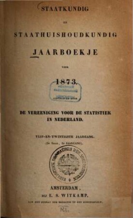 Staatkundig en staathuishoudkundig jaarboekje. 25 = Ser. 5. 1873