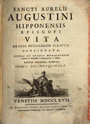 Sancti Aurelii Augustini Hipponensis Episcopi Operum Tomus 1 - 11 : opera et studio monachorum ordinis Sancti Benedicti e congregatione Sancti Mauri, 15. Vita Ex Ejus Potissimum Scriptis Concinnata