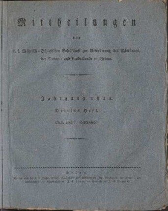 3.1822: Mittheilungen der K.K. Mährisch-Schlesischen Gesellschaft zur Beförderung des Ackerbaues, der Natur- und Landeskunde in Brünn