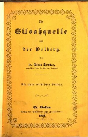 Die Siloahquelle und der Oelberg : Mit e. artistischen Beil.