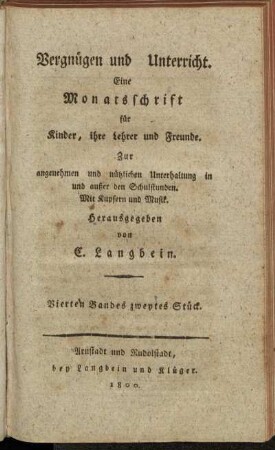 Vergnügen und Unterricht.[...] Vierten Bandes zweytes Stück.