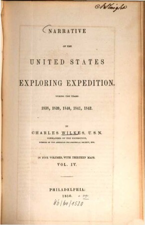 Narrative of the United States exploring expedition : during the years 1838, 1839, 1840, 1841, 1842. In 5 vol., with 13 maps. 4