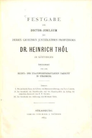Festgabe zum Doctor-Jubiläum des Herrn Geheimen Justizrathes Professors Dr. Heinrich Thöl in Göttingen