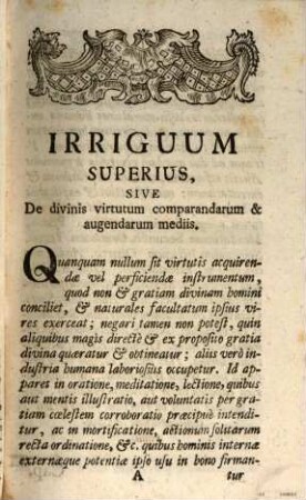Irriguum Virtutum Superius Et Inferius, Sive Tractatus De Divinis Humanisque Virtutum Comparandarum Et Augendarum Adminiculis