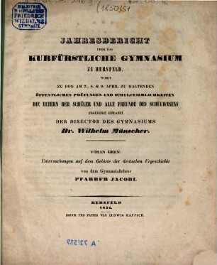 Jahresbericht des Kurfürstlichen Gymnasiums zu Hersfeld : womit zu den Schulfeierlichkeiten und Prüfungen am ... ergebenst einladet. 1850/51