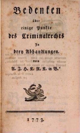 Bedenken über einige Punkte des Criminalrechts : In 3 Abhandlungen