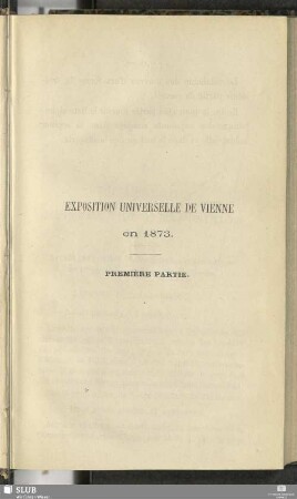 Exposition Universelle De Vienne. en 1873. Première Partie